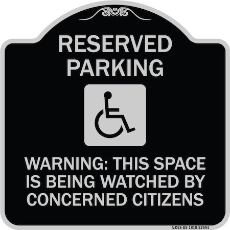 Reserved Parking Warning This Space Is Being Watched By Concerned Citizens Aluminum Sign